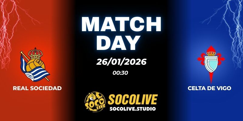 Nhận định soi kèo Real Sociedad vs Celta de Vigo 00h30 ngày 26/01