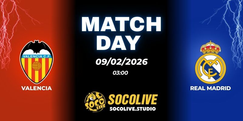 Nhận định soi kèo Valencia vs Real Madrid 03h00 ngày 09/02